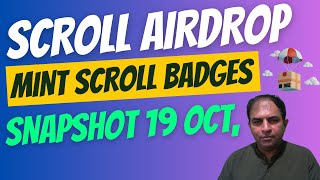 Scroll Airdrop |  Mint Scroll Badges |  Snapshot 19 Oct