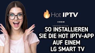 So installieren/laden Sie die Hot IPTV-App auf einem LG Smart TV herunter