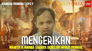 Fitnah Wanita & Hamba Sahaya Sebelum Invasi Mongol Bangsa Mongol | Eps 7