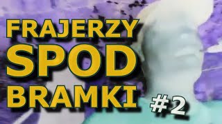 FRAJERZY SPOD BRAMKI 🎵 #2 😏