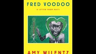 Farewell, Fred Voodoo: A Conversation with Amy Wilentz