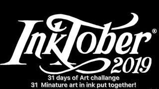 INKTOBER 2019 / 31 DAYS OF ART CHALLENGE/ 31 PIECES OF MINIATURE  ART IN INK