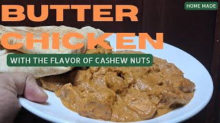 BUTTER CHICKEN /CASHEW NUTS/CASHEW FLAVOR BUTTER CHICKEN