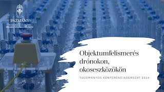 Tudományos Konferenciasorozat 2024 - Objektumfelismerés drónokon, okoseszközökön