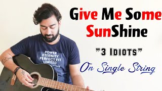 Give me Some Sunshine Guitar Lesson/Tabs | Single String | 3 Idiots | Beginner Level