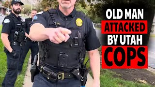 Gang of Utah Cops Attack 76-Year Old Camera Man!