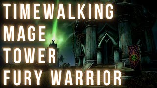 Mage Tower Fury Warrior 9.1.5 Timewalking