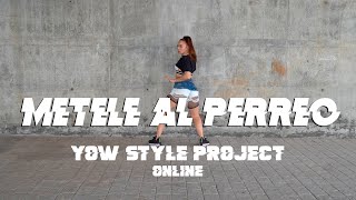 YOW STYLE PROJECT Online | Métele al perreo - Daddy Yankee