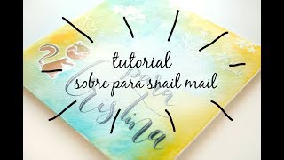 TUTORIAL SNAIL MAIL. Sobre otoñal