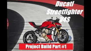 Ducati Streetfighter V4S  Project Build Part #1 - Intro