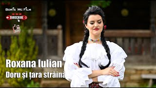 Roxana Iulian - Doru și țara străină