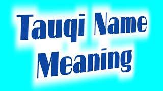 Tauqi meaning in Urdu/Hindi  Latest muslim boys name meaning