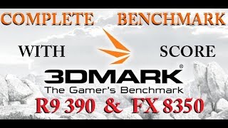 Gigabyte R9 390 w/AMD FX8350 3D Mark Benchmark Complete Test & Scores