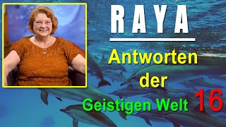 Antworten der geistigen Welt - 16 - empfangen durch RAYA - NEUE Herzenswege