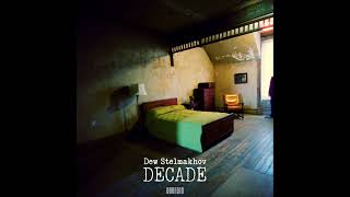 Dew Stelmakhov - Decade (lefthandsoundsystem Remix 02)