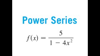 Find Power Series Representation for Function 5/(1-4x^2) Using Geometric Series