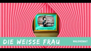 DIE WEISSE FRAU AUS "WALDHEIMAT" auf Vinyl