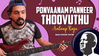 Ponvaanam Panneer Thoovuthu | #BassGuitarCover | #AalaapRaju