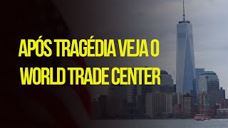 Após tragédia veja o World Trade Center