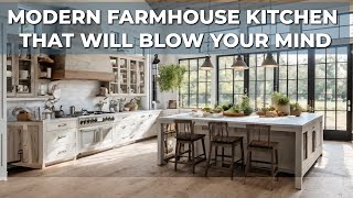 10 Genius Hacks for Your Modern Farmhouse Kitchen That Will Blow Your Mind