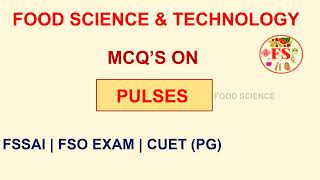 PULSES MCQ'S | FOOD SCIENCE & TECHNOLOGY | CUET PG | FSSAI |  FSO | FOOD SCIENCE