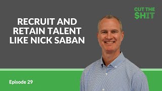 Recruit and retain talent like Nick Saban