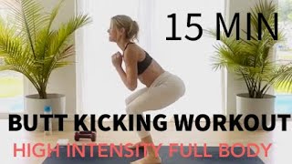 HIIT/15 MIN/BUTT KICKING WORKOUT - #GETLEAN