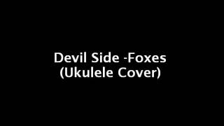 Devil Side -Foxes (ukulele cover)