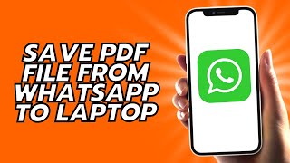 How To Save Pdf File From Whatsapp To Laptop