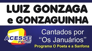 Acesse TV - Gonzaga e Gonzaguinha cantados por "Os Januários"