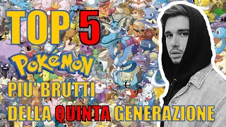 TOP 5 Pokémon più brutti della QUINTA generazione