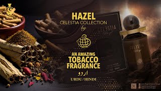 HAZEL CELESTIA | Fragrance World | clone of Tobacco Absolute | Review by Shajeel Malik | Urdu/Hindi