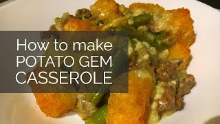 Potato Gem Casserole (tater tot casserole)