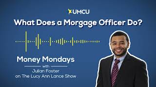 What Does a Mortgage Loan Officer Do?