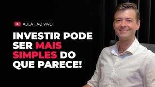 INVESTIR É MAIS SIMPLES DO QUE PARECE!