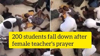 200 students fall down, collapse after female teacher's prayer