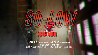 Mari Man - So Low | Shot by | @IAMLORDRIO