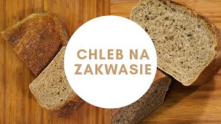 Chleb na zakwasie łatwy przepis