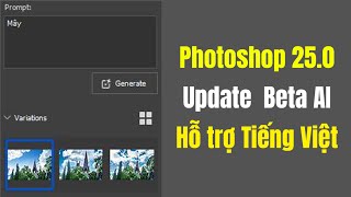 Photoshop 25.0 Upddate  Beta AI Hỗ trợ Tiếng Việt