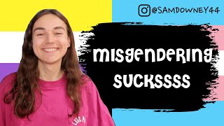 MISGENDERING SUCKS