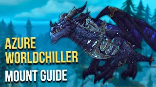 Azure Worldchiller Mount Guide WoW