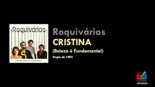 Roquivários - Cristina (Beleza é Fundamental) [Audio / Letra]