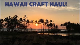 Hawaii Vacation Craft Haul! 2017