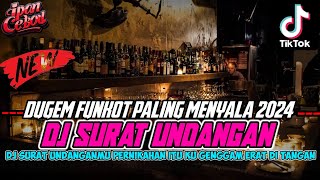 DJ SURAT UNDANGANKU PERNIKAHAN ITU KU GENGGAM ERAT DI TANGANKU | DUGEM REMIX FUNKOT FULL BASS!!!!