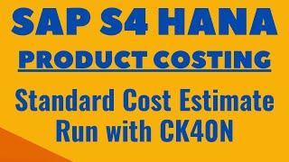 Standard Cost Estimate With CK40N | Product Costing Run| SAP Training