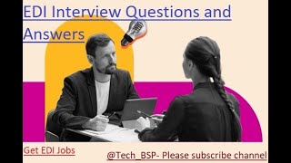 EDI Interview Questions | EDI Jobs Interview Related Questions.