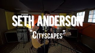 Seth Anderson - "Cityscapes" Live! from The Rock Room