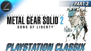 Metal Gear Solid 2: Sons of Liberty | PlayStation Classix | Part 3