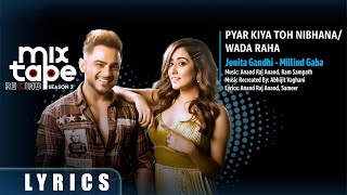 Pyar Kiya Toh Nibhana & Wada Raha Lyrics |Jonita G, Millind G,Abhijit V