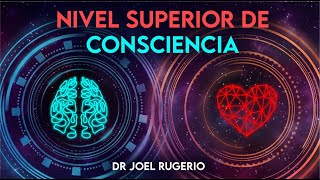 🧠💡 NIVEL SUPERIOR DE CONSCIENCIA 🧬🤓